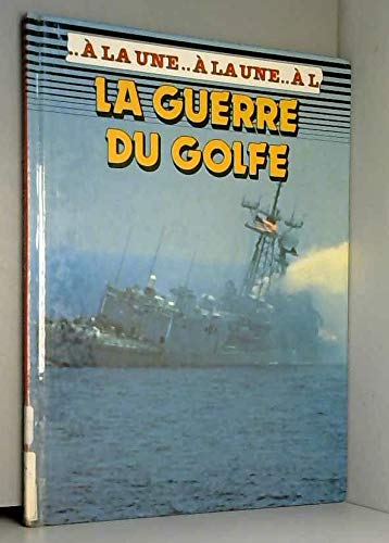 La Guerre du Golfe