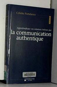 Approfondissez vos relations intimes par la communication authentique