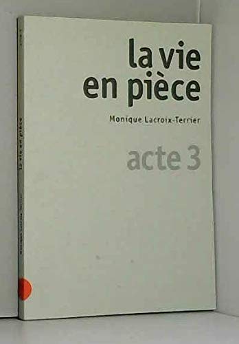 La vie en pièce