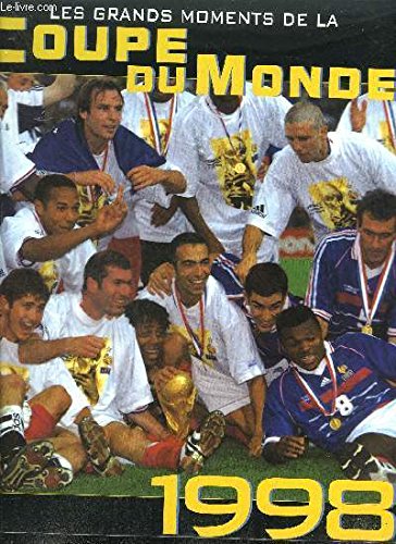 Couverture de les grands moments de la coupe du monde 1998 par Collectif