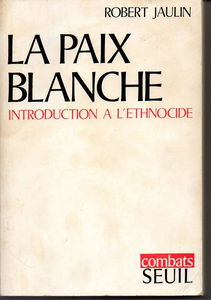 La Paix blanche : Introduction à l'ethnocide