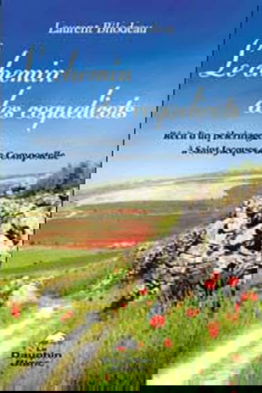 Le chemin des coquelicots : récit d'un pèlerinage à Saint-Jacques-de-Compostelle