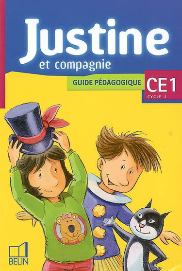 Justine et compagnie CE1 cycle 2 : guide pédagogique