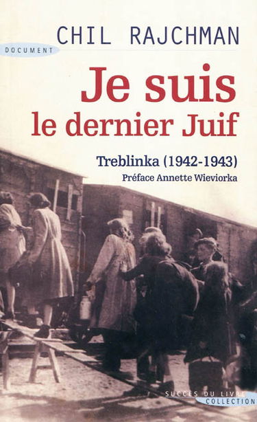 Je suis le dernier Juif : Treblinka (1942-1943)