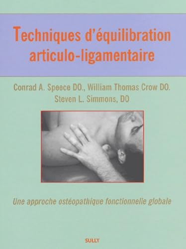 Techniques d'équilibration articulo-ligamentaire : une approche ostéopathique fonctionnelle globale