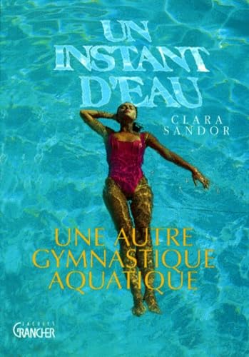 Un instant d'eau : une autre gymnastique aquatique