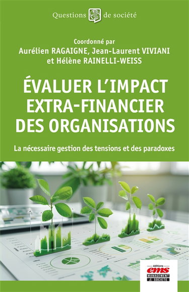 Couverture de Evaluer l'impact extra-financier des organisations : la nécessaire gestion des tensions et des paradoxes