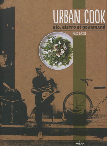 Urban cook : bio, bistro et gourmand