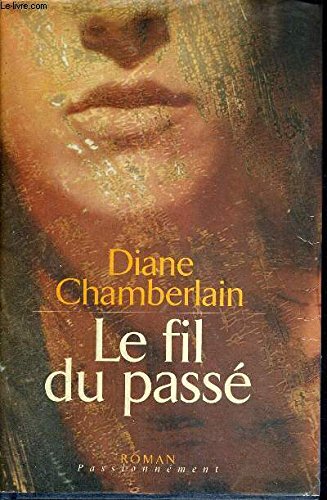Couverture de Le fil du passé par Diane Chamberlain