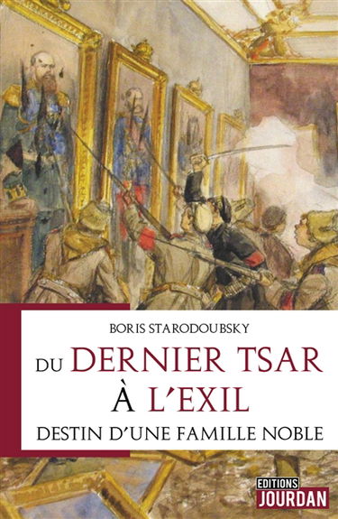 Du dernier tsar à l'exil : destin d'une famille noble