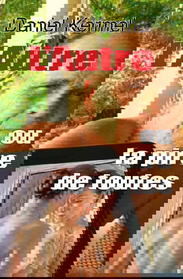 L'autre ou la pire de toutes