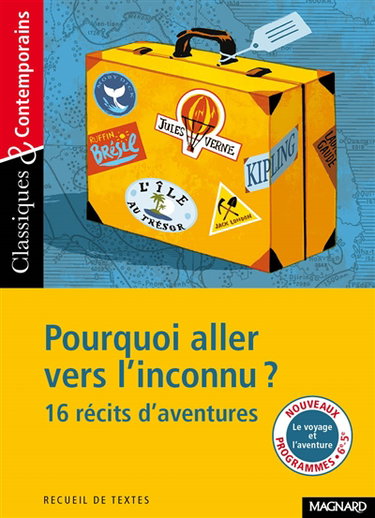 Pourquoi aller vers l'inconnu ? : 16 récits d'aventures