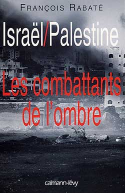 Israël, Palestine : les combattants de l'ombre