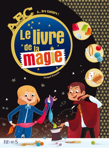 Le livre de la magie : a... bra cadabra !