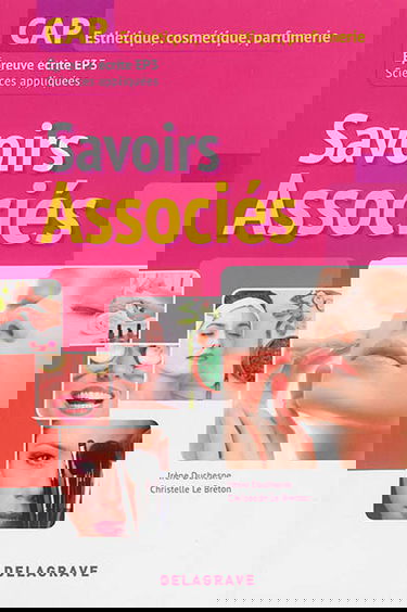 Savoirs associés : CAP esthétique, cosmétique, parfumerie : épreuve écrite EP3, sciences appliquées