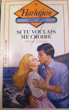 Si tu voulais me croire (Harlequin)