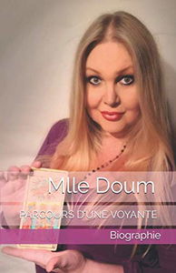 Mlle Doum - Parcours d'une Voyante: PARCOURS D'UNE VOYANTE