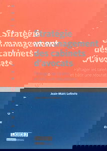 Stratégie et management des cabinets d'avocats : partager les talents et bâtir une réputation