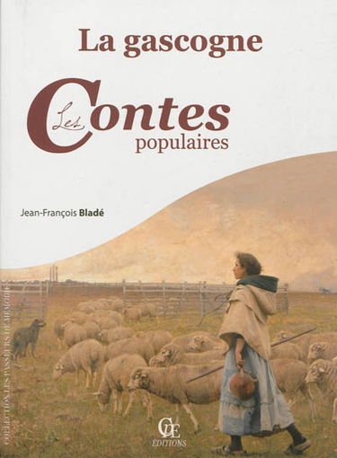 La Gascogne, les contes populaires. Vol. 1. Les contes épiques