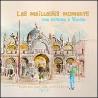 Couverture de Il tempo più bello. Un giorno a Venezia. Ediz. francese
