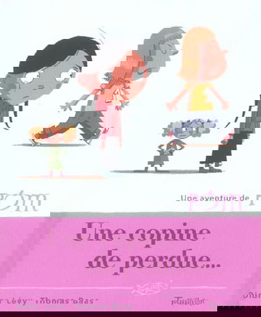 Une aventure de Pom. Vol. 3. Une copine de perdue...