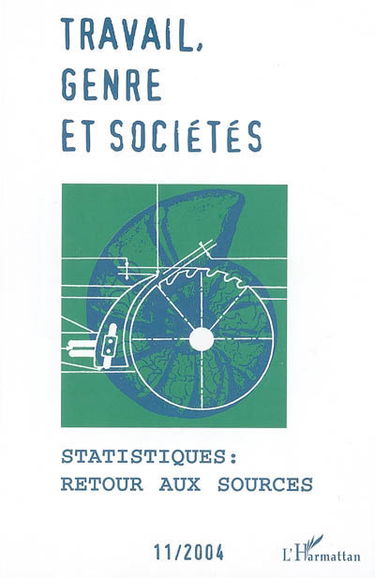 Travail, genre et sociétés, n° 11. Statistiques, retour aux sources