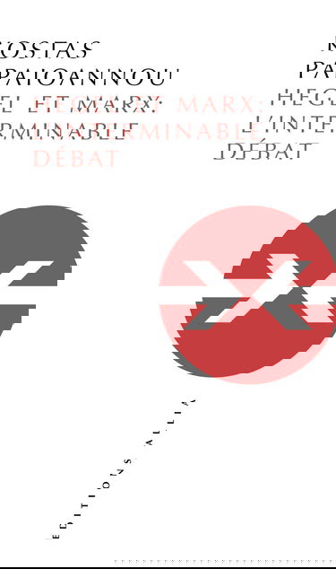 Hegel et Marx, l'interminable débat