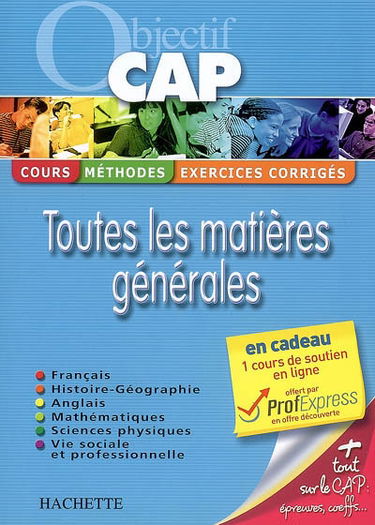 Toutes les matières générales : français, histoire géographie, anglais, mathématiques, sciences physiques, vie sociale et professionnelle : CAP tertiaire, industriel