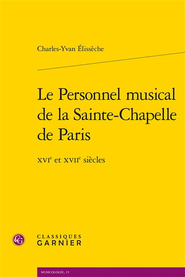 Couverture de Le personnel musical de la Sainte-Chapelle de Paris : XVIe et XVIIe siècles