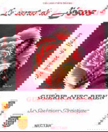 Le secret de Jésus, guérir avec rien: La guérison christique