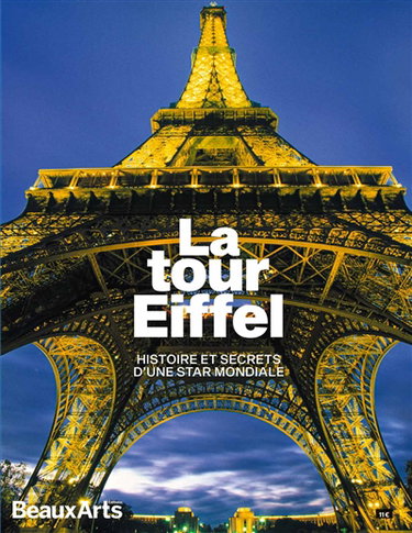 Couverture de La tour Eiffel : histoire et secrets d'une star mondiale par Collectif