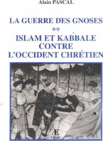 Couverture de Islam et kabbale contre l'Occident chrétien (La guerre des gnoses.)