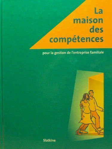La maison des compétences - pour la gestion de l'entreprise familiale
