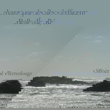 Avant que les îles s'effacent: Belle-Île, Ré