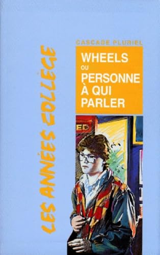 Wheels ou Personne à qui parler