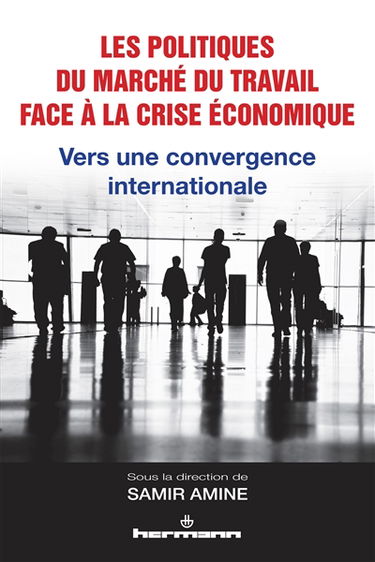 Les politiques du marché du travail face à la crise économique : vers une convergence internationale