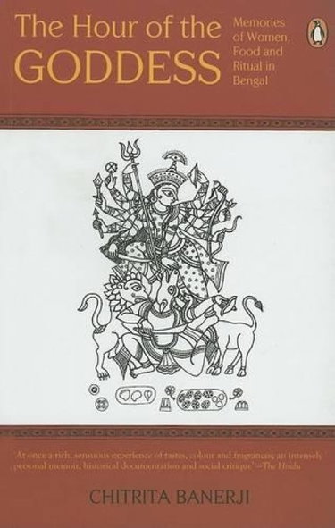 Couverture de The Hour of the Goddess: Memories of Women, Food And Ritual in Bengal