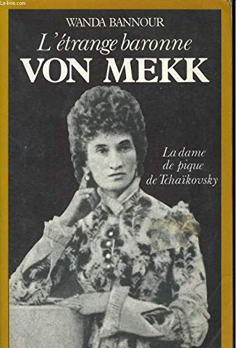 L'Etrange baronne von Mekk : La Dame de pique de Tchaïkovsky