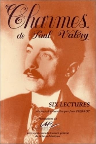 Charmes de Paul Valéry : six lectures