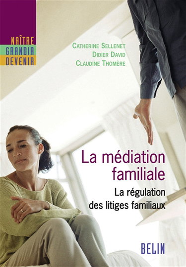 La médiation familiale : la régulation des litiges familiaux