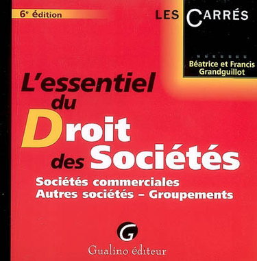 Couverture de L'essentiel du droit des sociétés : sociétés commerciales, autres sociétés, groupements
