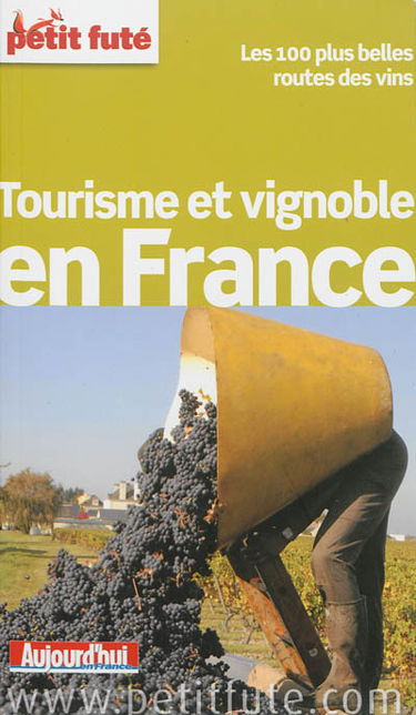 Tourisme et vignoble en France : les 100 plus belles routes des vins : 2013