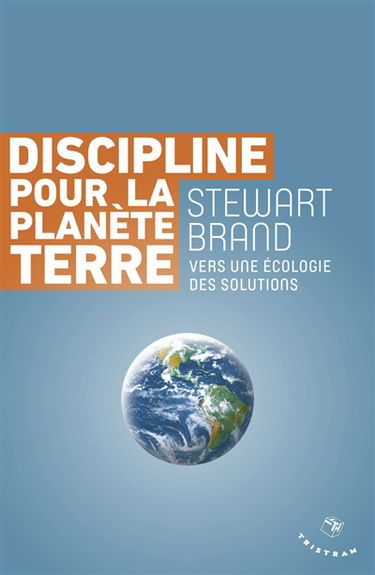Discipline pour la planète Terre : vers une écologie des solutions