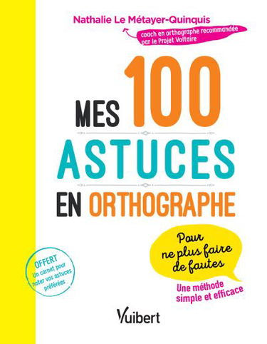 Mes 100 astuces en orthographe : pour ne plus faire de fautes