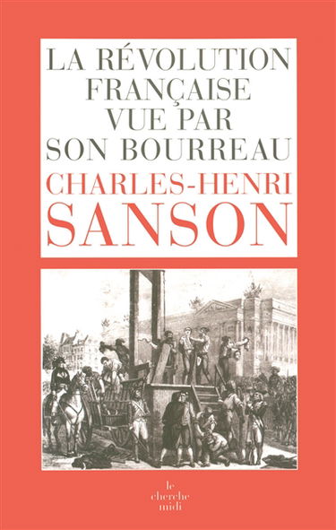 La Révolution française vue par son bourreau : journal de Charles-Henri Sanson