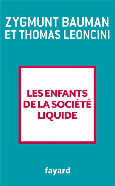 Les enfants de la société liquide