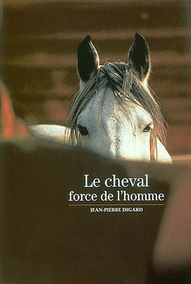 Le cheval, force de l'homme
