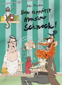 Chroniques de Lipton-les-Baveux. Vol. 5. Bon appétit Monsieur Schnock !