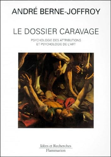 Couverture de Le dossier Caravage : psychologie des attributions et psychologie de l'art