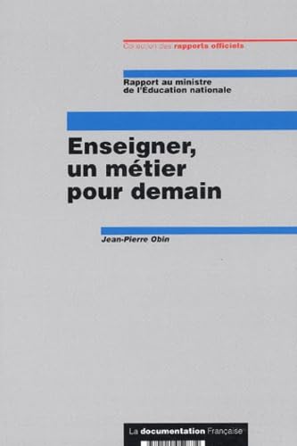 Enseigner, un métier pour demain : rapport officiel au ministre de l'Education nationale